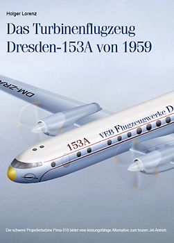Das Turbinenflugzeug Dresden-153A von 1959