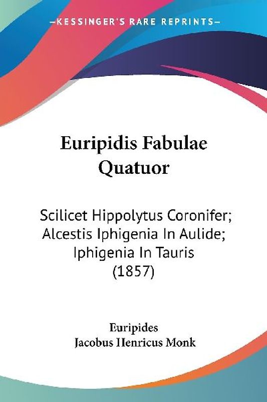 Euripidis Fabulae Quatuor