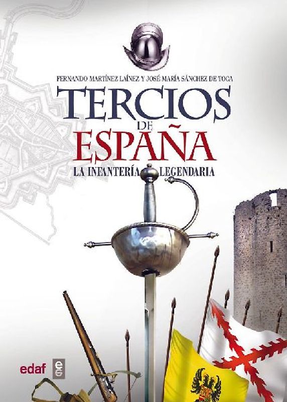 Tercios de España : la infantería legendaria