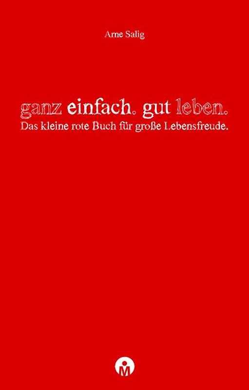 ganz einfach. gut leben.