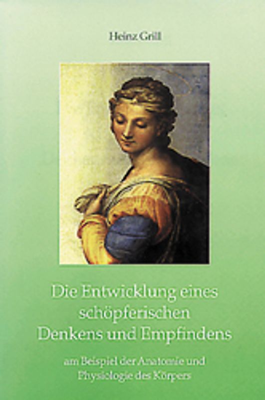 Die Entwicklung eines schöpferischen Denken und Empfindens am Beispiel der Anatomie und Physiologie des Körpers