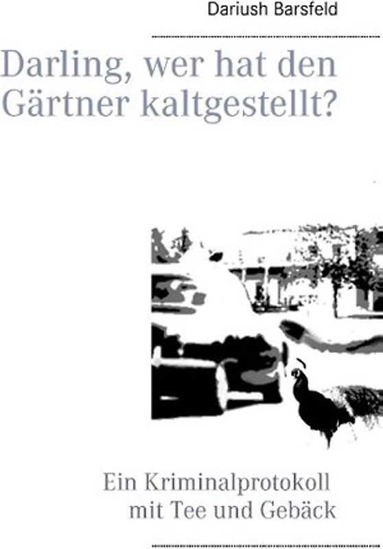 Darling, wer hat den Gärtner kaltgestellt?