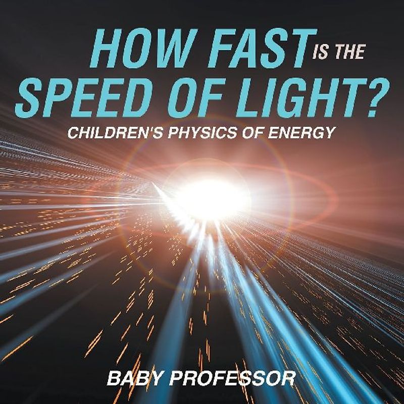 How Fast Is the Speed of Light? | Children's Physics of Energy