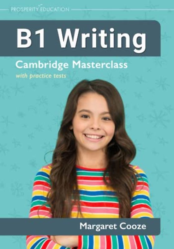 B1 Writing: Cambridge Masterclass with practice tests (Cambridge Writing Masterclass, Band 1)