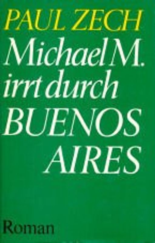 Michael M. irrt durch Buenos Aires. Aufzeichnungen eines Emigranten