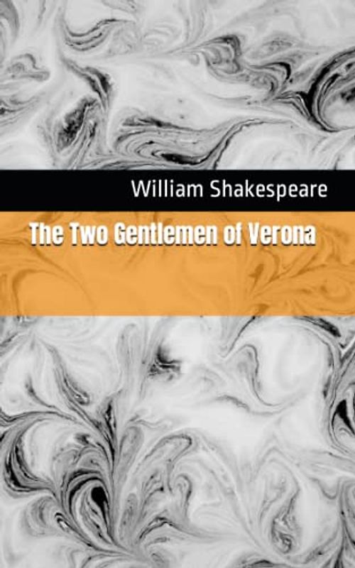 The Two Gentlemen of Verona: The 1623 Literary Comedy Play Classic (Annotated)