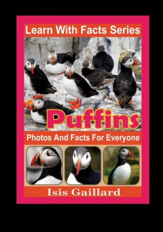 Puffins Photos and Facts for Everyone: Animals in Nature (Learn With Facts Series, Band 113)