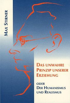 Das unwahre Prinzip unserer Erziehung