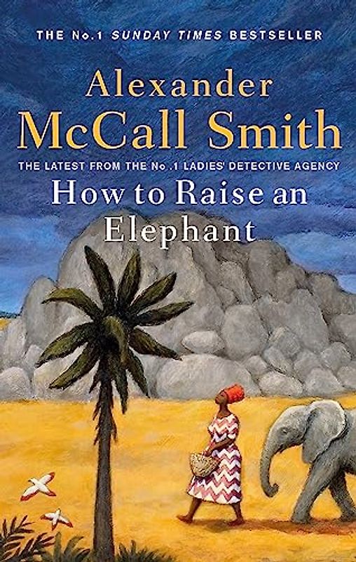 How to Raise an Elephant (No. 1 Ladies' Detective Agency, Band 21)