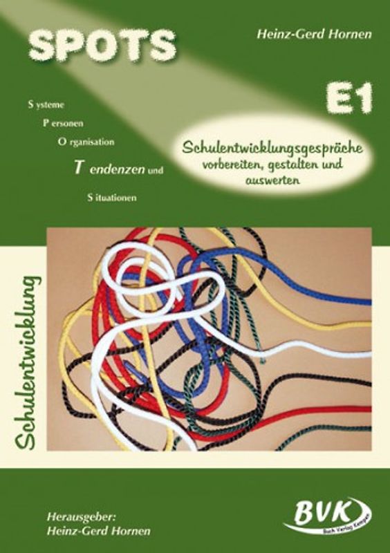 SPOTS Schulentwicklung Band E1. Schulentwicklungsgespräche vorbereiten, gestalten und auswerten