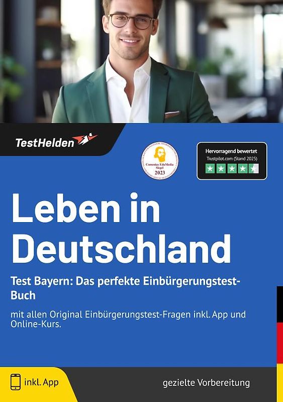 Leben in Deutschland Test Bayern: Das perfekte Einbürgerungstest-Buch | mit allen Original Einbürgerungstest-Fragen inkl. App und Online-Kurs.