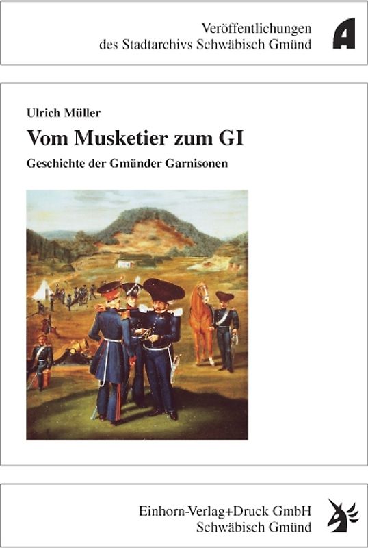 Vom Musketier zum Gl