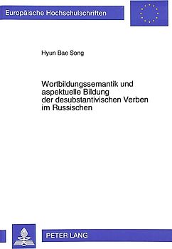 Wortbildungssemantik und aspektuelle Bildung der desubstantivischen Verben im Russischen