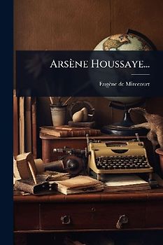 Arsène Houssaye...