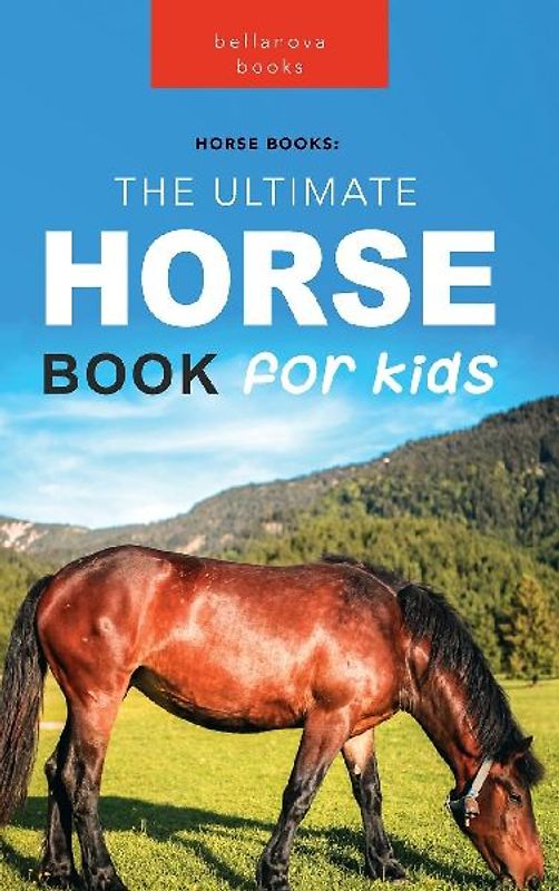 The Ultimate Horse Book for Kids