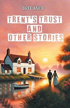 Trent's Trust And Other Stories