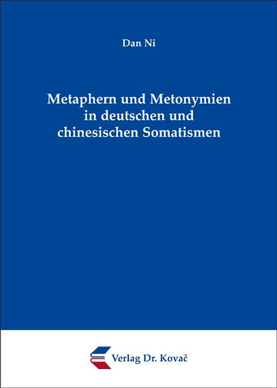 Metaphern und Metonymien in deutschen und chinesischen Somatismen