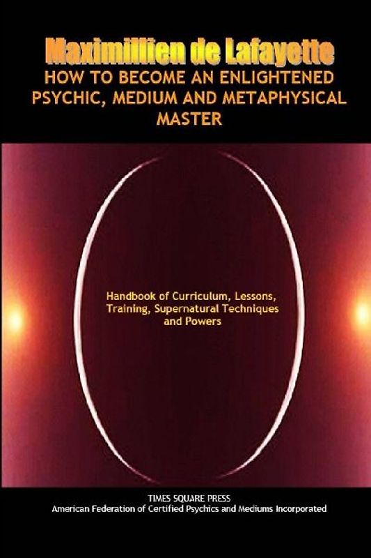 How to Become an Enlightened Psychic, Medium and Metaphysical Master