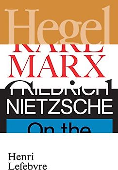 Hegel, Marx, Nietzsche