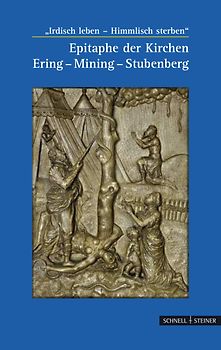Epitaphe der Kirchen Ering - Mining - Stubenberg
