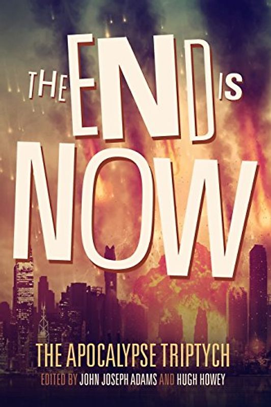 The End is Now (The Apocalypse Triptych, Band 2)