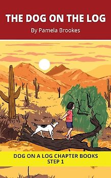 The Dog on the Log Chapter Book