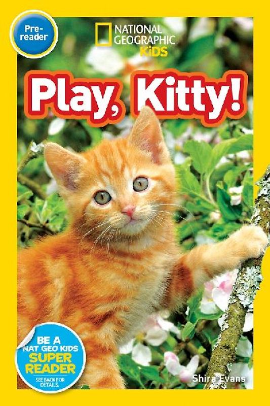Play, Kitty! (National Geographic Kids Readers, Pre-Reader)