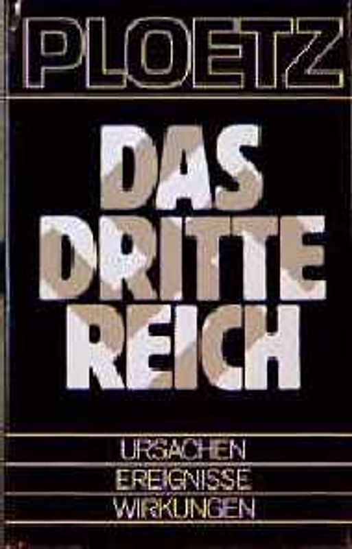 Das Dritte Reich. Ursachen, Ereignisse, Wirkungen