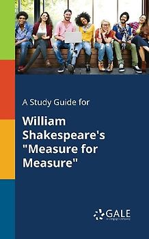 A Study Guide for William Shakespeare's "Measure for Measure"