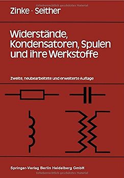 Widerstände, Kondensatoren, Spulen und ihre Werkstoffe