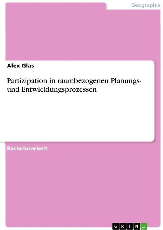 Partizipation in raumbezogenen Planungs- und Entwicklungsprozessen