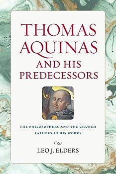 Thomas Aquinas and His Predecessors