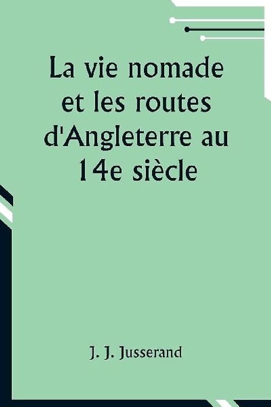 La vie nomade et les routes d'Angleterre au 14e siècle