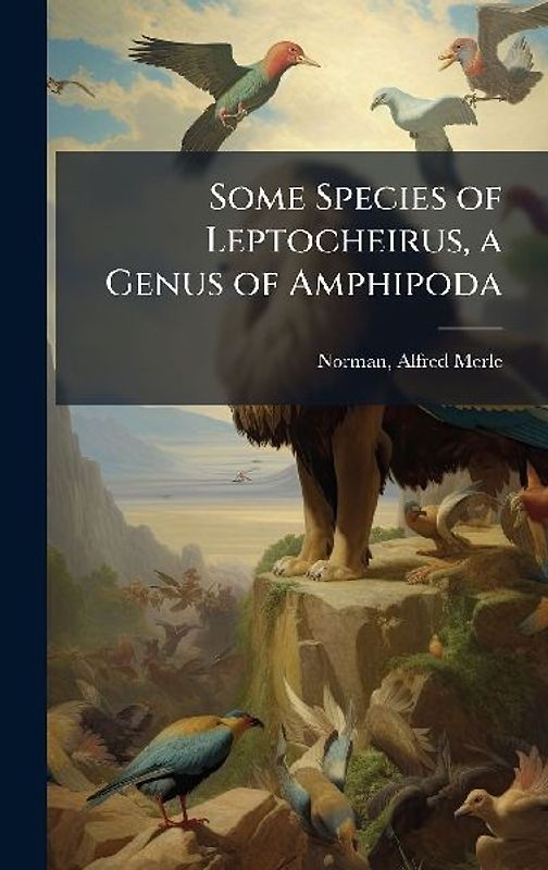 Some Species of Leptocheirus, a Genus of Amphipoda