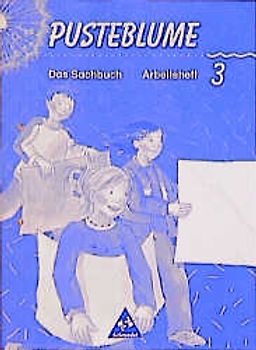 Pusteblume. Das Sachbuch - Ausgabe 2000 für das 2. und 3. Schuljahr Hessen und Nordrhein-Westfalen. Ausgabe 2000 für das 2. und 3. Schuljahr Hessen und Nordrhein-Westfalen / Arbeitsheft 3