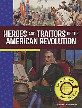 Heroes and Traitors of the American Revolution