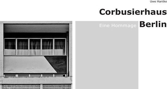 Corbusierhaus Berlin - Eine Hommage