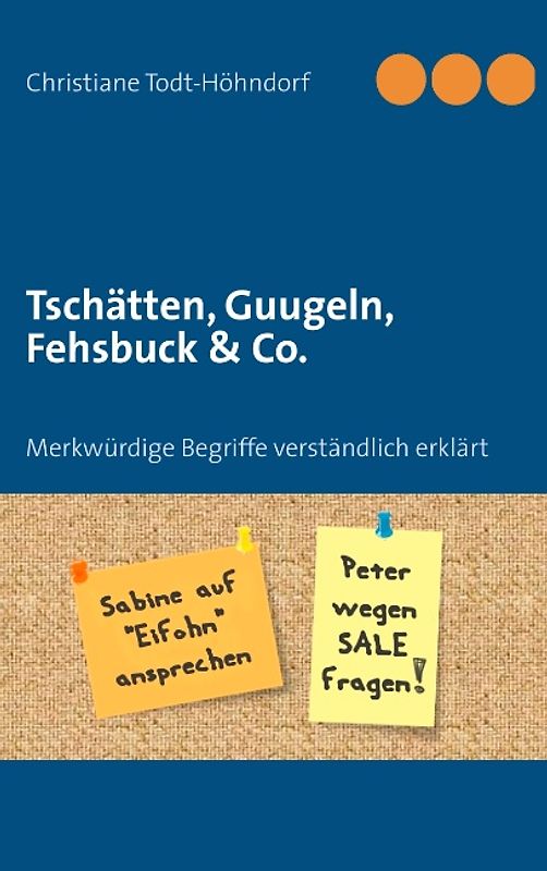 Tschätten, Guugeln, Fehsbuck & Co.