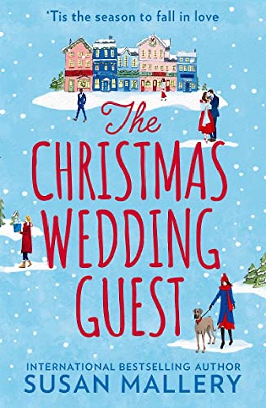 The Christmas Wedding Guest: The sparkling Christmas romance of first love and second chances. Perfect to read curled up with a hot chocolate!