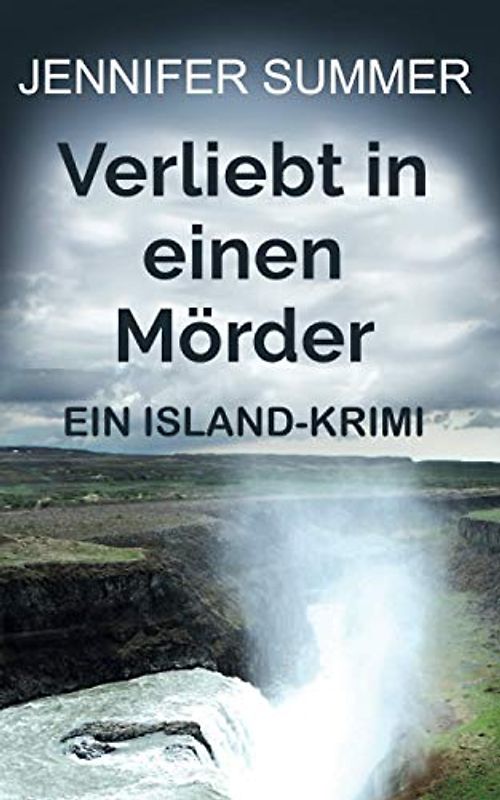 Verliebt in einen Mörder: Ein Islandkrimi