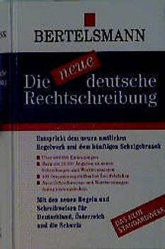 Die neue deutsche Rechtschreibung. Entspricht den amtlichen Richtlinien und dem Schulgebrauch