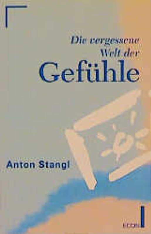 Die vergessene Welt der Gefühle