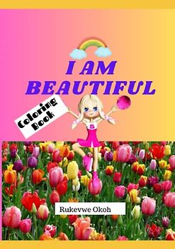 I am beautiful: I am brave , I am strong, I am confidence, I am loved positive affirmation colouring book