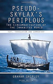 Pseudo-Skylax's Periplous: The Circumnavigation of the Inhabited World: Text, Translation and Commentary