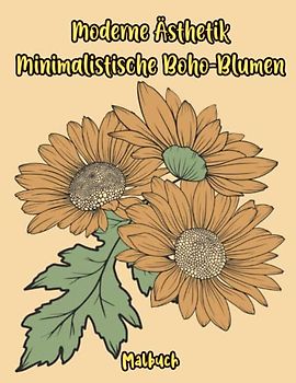 Moderne Ästhetik Minimalistische Boho-Blumen Malbuch: Entspannende Bilder mit Großdruck für Frauen, Erwachsene, Teenager
