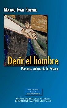 Decir el hombre : persona, cultura de la Pascua