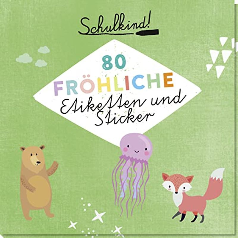 Schulkind! 80 fröhliche Etiketten und Sticker