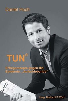 TUN®. Erfolgsrezepte gegen die Epidemie: "Aufschieberitis"