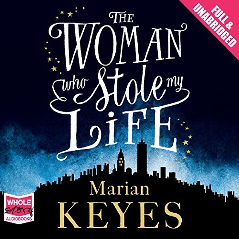 The Woman Who Stole My Life - Keyes, Marian