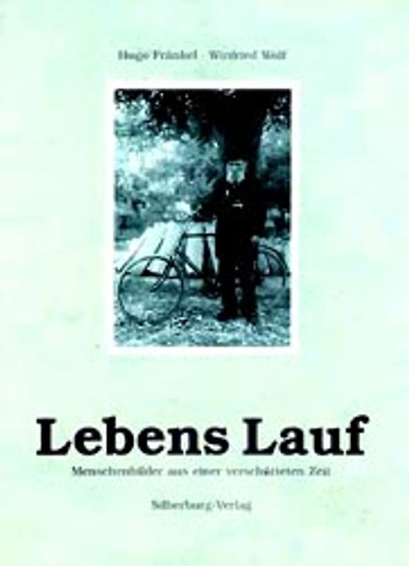 Lebens Lauf. Menschenbilder aus einer verschütteten Zeit